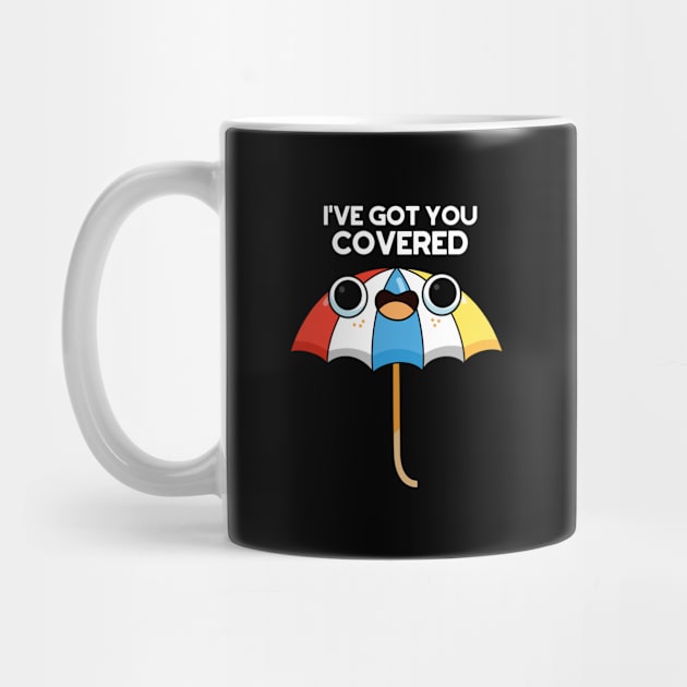 I've Got You Covered Funny Umbrella Puns by punnybone